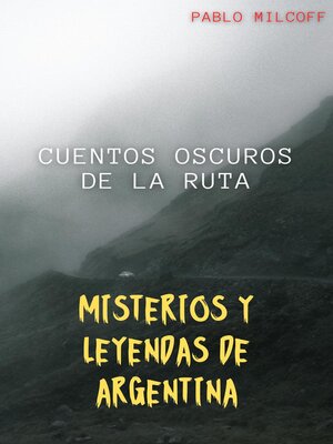 cover image of CUENTOS OSCUROS DE LA RUTA MISTERIOS Y LEYENDAS DE ARGENTINA